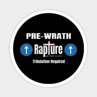 Pre-Wrath Rapture Tribulation Required Magnet